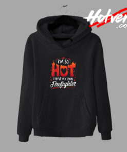IM So Hot I Have My Own Valentines Day Hoodie