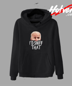 Id Sniff That Joe Biden Funny Joke Hoodie