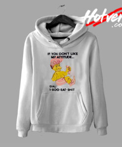If You Dont Like My Attitude Dial Hoodie
