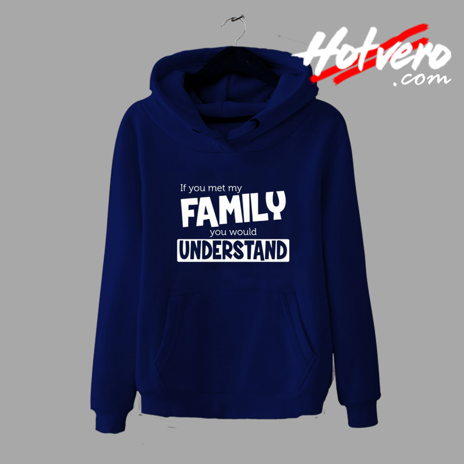 If You Met My Family Understand Hoodie