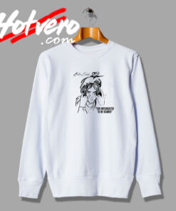 Billie Eilish Too Intoxicated To Be Scared Sweatshirt