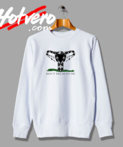 Dont Tread On Me Uterus Snake Sweatshirt