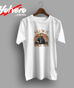 Kill In It Since 1978 Michael T Shirt