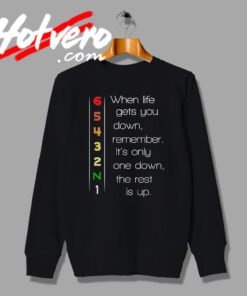 1N23456 When Life Get You Down Sweatshirt