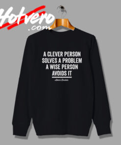 A Clever Person Albert Einstein Quote Sweatshirt