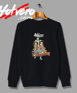 Abbott Costello Meet The Mummy Unisex Sweatshirt