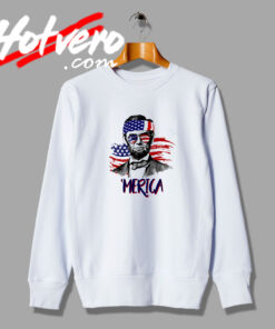 Abe Lincoln Merica Custom Sweatshirt