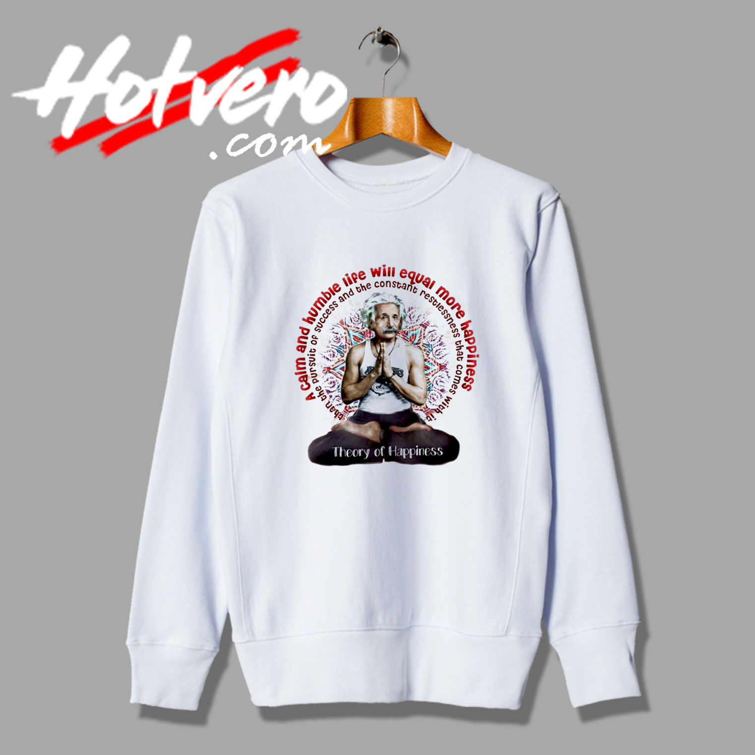 Albert Einstein Meditation Theory Of Happiness Sweatshirt