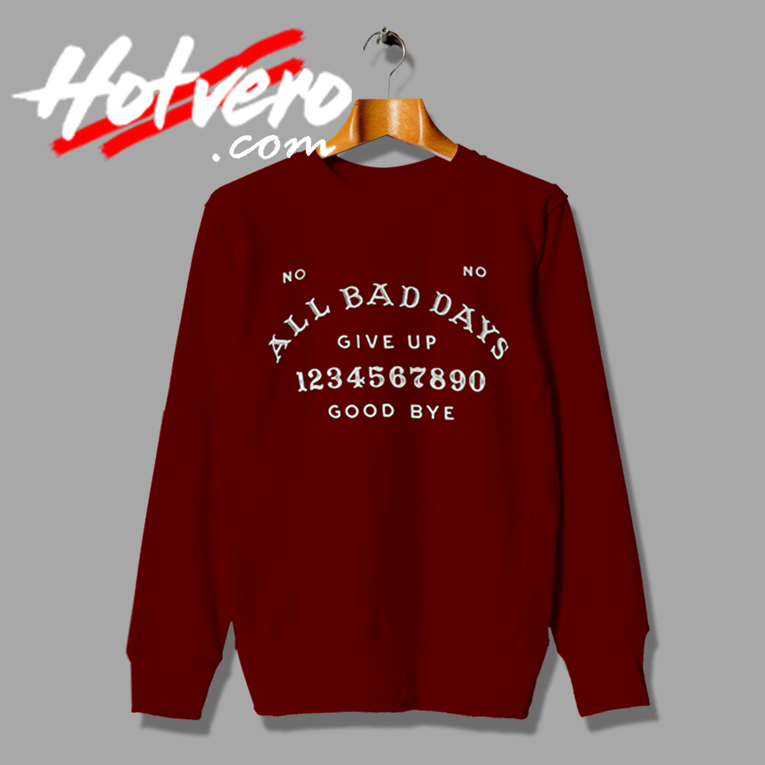 All Bad Days Goodbye Words Design Sweatshirt
