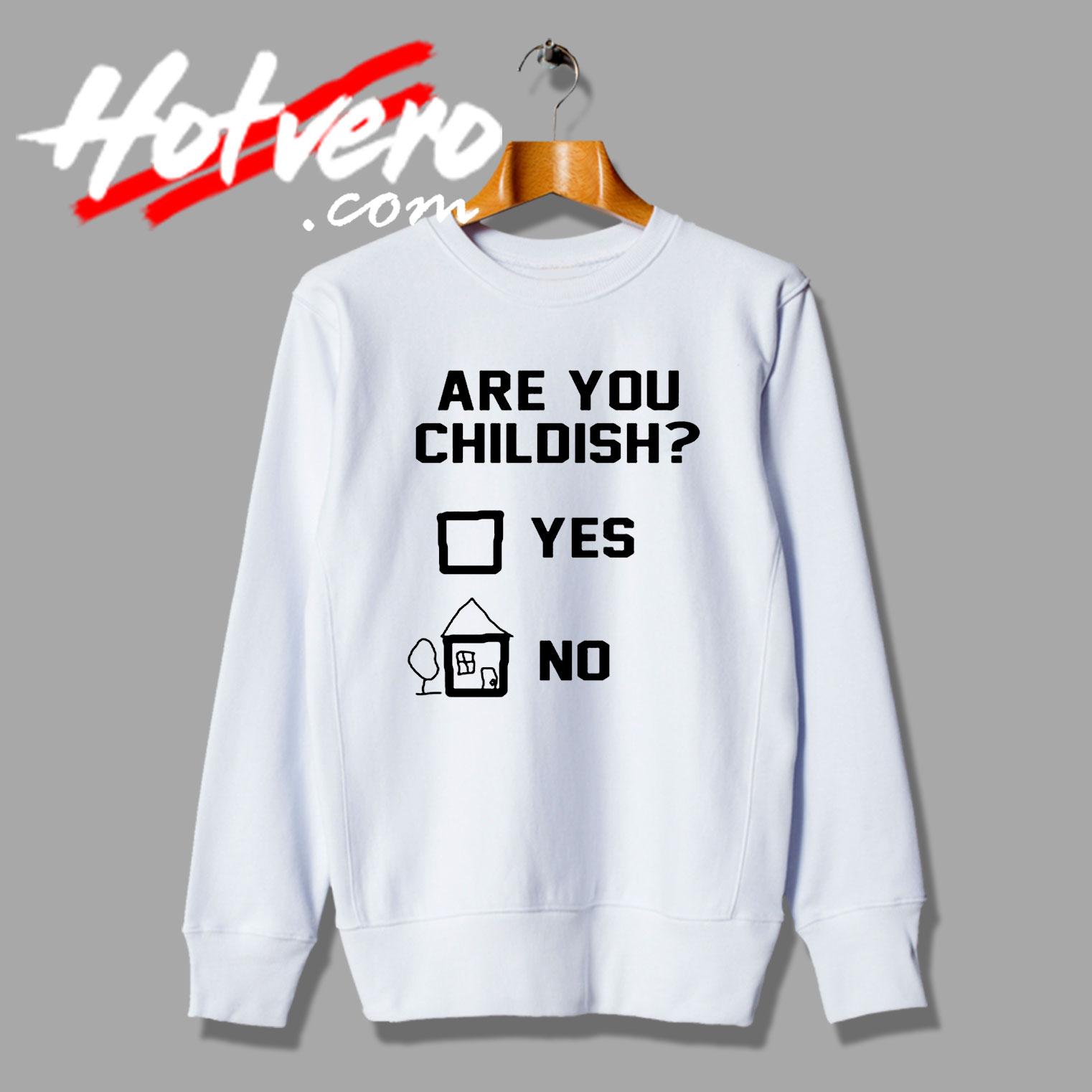 Are You Childish Custom Design Sweatshirt
