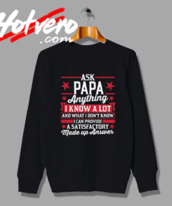 Ask Papa Anything Know Christmas Sweatshirt