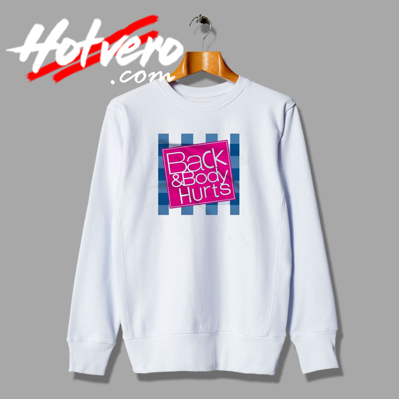Back And Body Hurts Graphic Style Sweatshirt