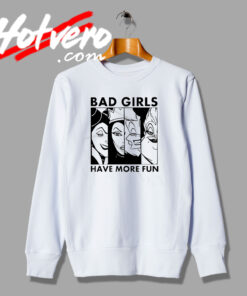 Bad Girl Have More Fun Vintage Style Sweatshirt