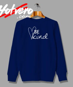 Be Kind Positivity Bullying Sweatshirt