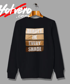 Beauty in Every Shade African Pride Sweatshirt