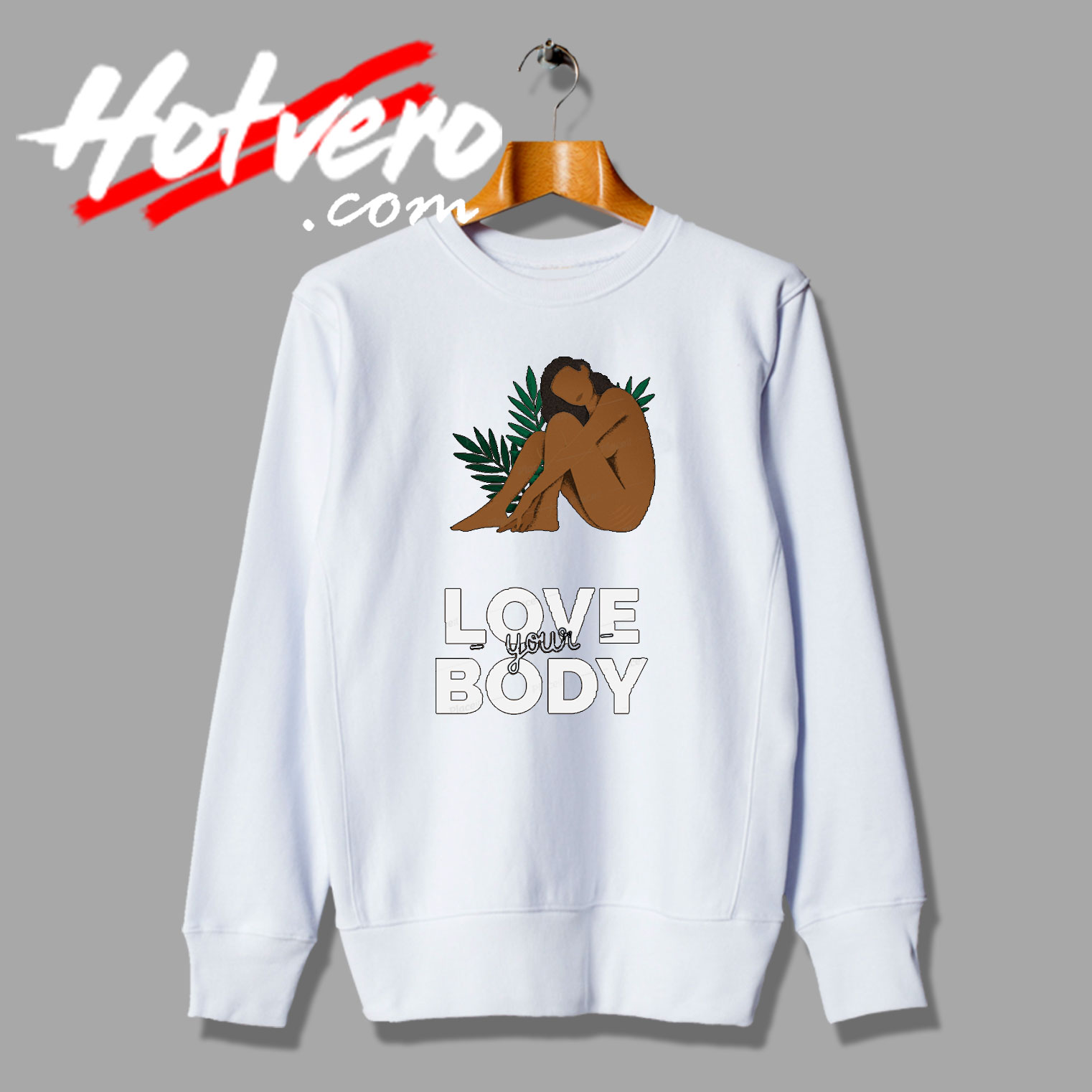 Best of Love Your Body Girl Design Sweatshirt