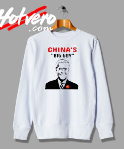 Biden Is Chinas Big Guy Custom Sweatshirt