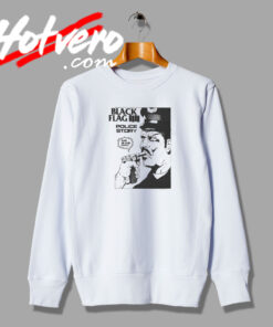 Black Flag Police Story Sweatshirt