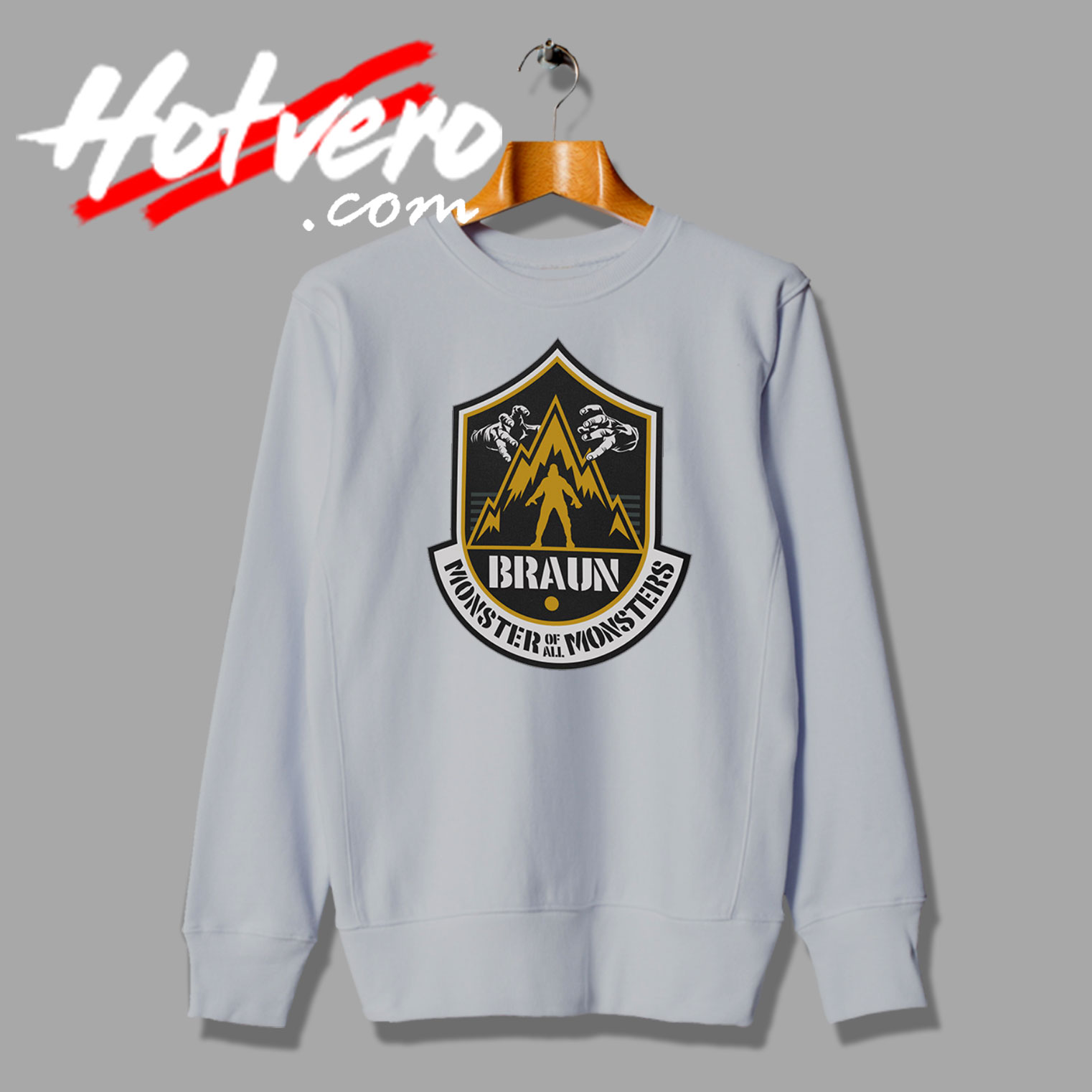 Braun The Monster Of All Monsters Sweatshirt