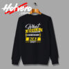 Cameron Diaz Saying Quote Style Sweatshirt