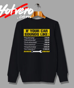 Car Sounds Like Funny Mechanic Sweatshirt