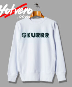 Cardi B Hip Hop Rap Okurrr Quote Gift Sweatshirt