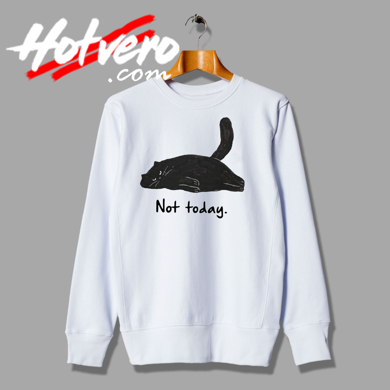 Cat Sleeping Not Today Artwork Sweatshirt