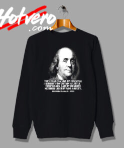 Cheap Ben Franklin 1759 Quote Sweatshirt