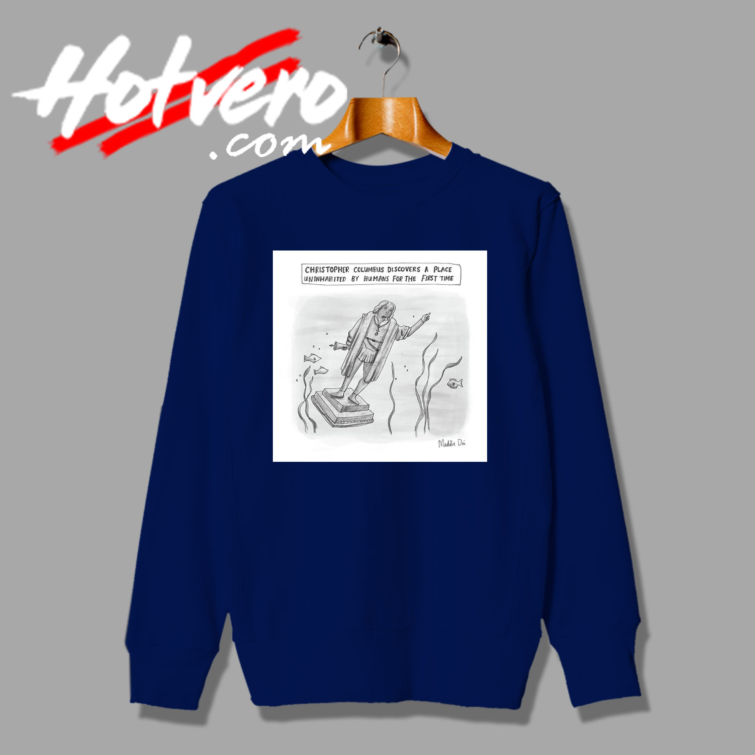 Christopher Columbus Humans For The First Time Sweatshirt