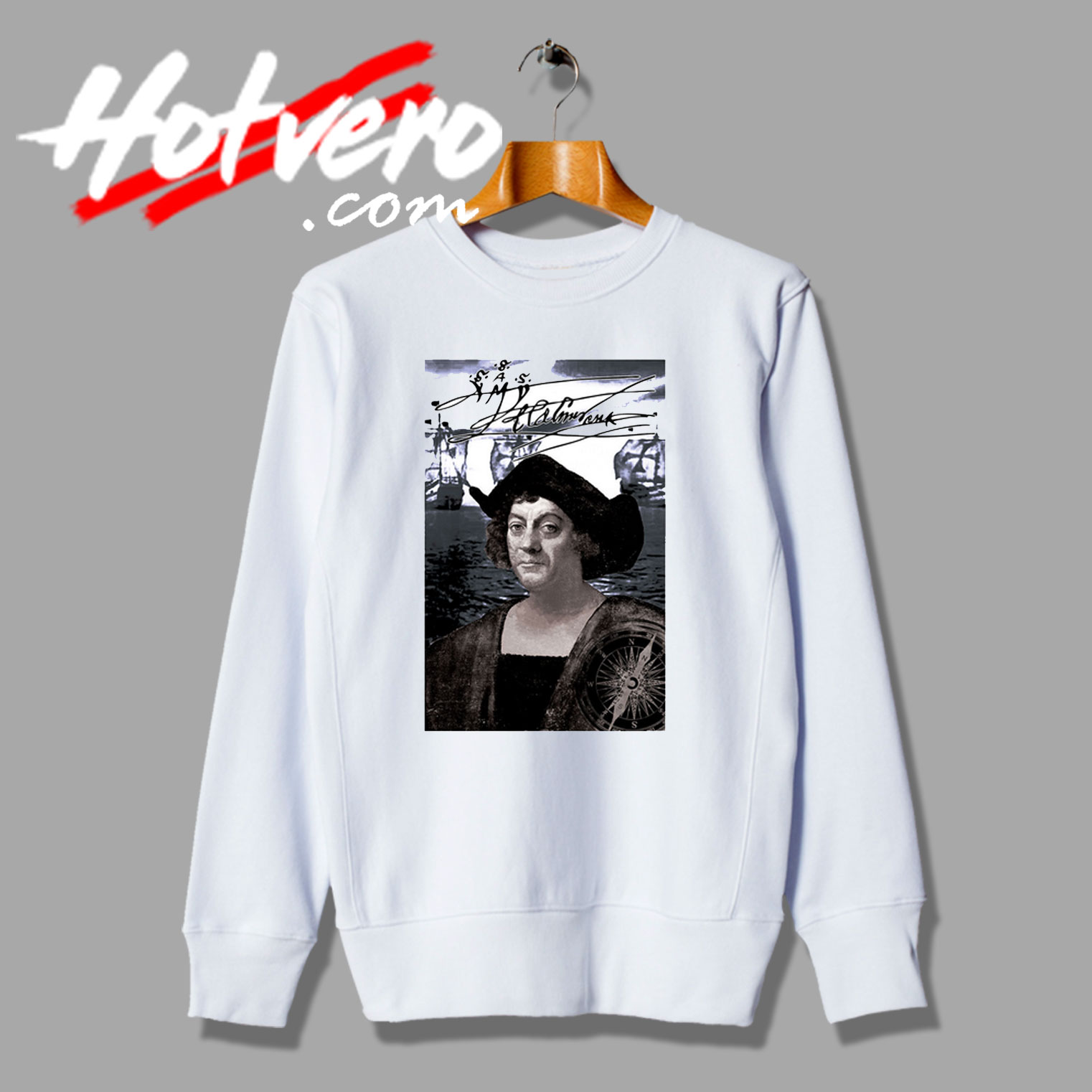 Christopher Columbus Navigator Custom Sweatshirt
