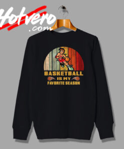 Classic Basketball Is My Favorite Sweatshirt