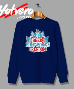Cold Beer Fireworks Freedom Gift Party Sweatshirt