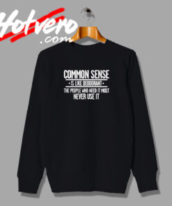 Common Sense Sarcastic Swag Sweatshirt