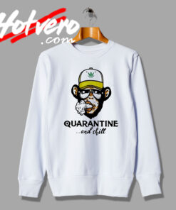 Cool Monkey Smoking Quarantine And Chill Sweatshirt