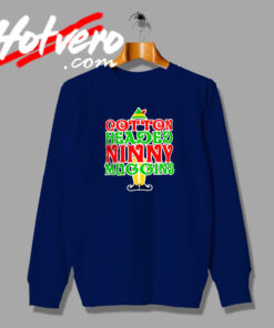 Cotton Headed Ninny Elf Christmas Sweatshirt