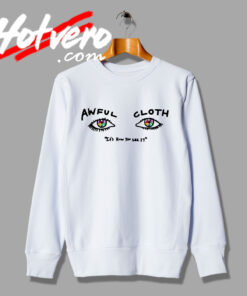 Cute Awful Eyes See It Sweatshirt