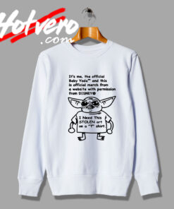 Cute Baby Yoda I Need This Stolen Sweatshirt