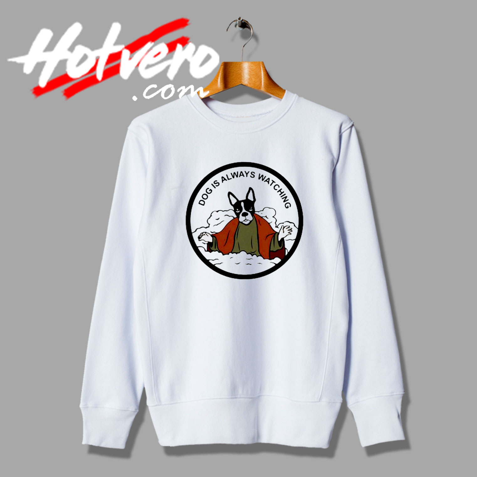 Cute Jesus Dog Is Always Watching Sweatshirt