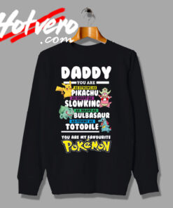 Daddy You Are As Strong As Pokemon Sweatshirt