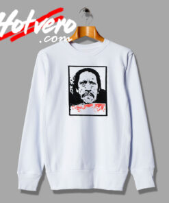 Danny Trejo American Actor Graphic Sweatshirt