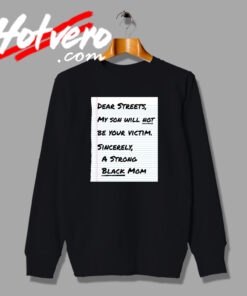 Dear Streets Mom Quote Sweatshirt