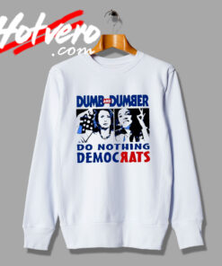 Do Nothing Democrats Political Sweatshirt