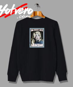 Dolly Parton Pour Yourself A Cup Of Ambition Quote Sweatshirt