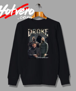 Drake Champagne Papi Rapper Style Sweatshirt