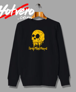 Drip Too Hard Lyric Sweatshirt