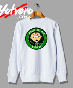 Drugs Are Bad Mkay Comedy Photos Sweatshirt