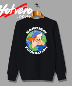 Earcism Foundation Earth Protection Sweatshirt