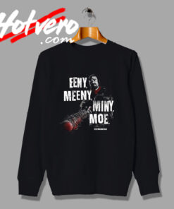 Eeny Meeny Miny Moe Negan Lucille Sweatshirt