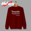 Elbert Einstein Insanity Meaning Sweatshirt