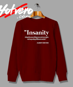 Elbert Einstein Insanity Meaning Sweatshirt